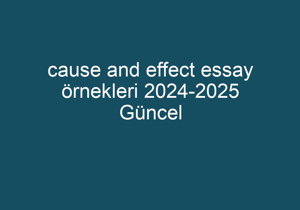 cause and effect essay kelimeleri