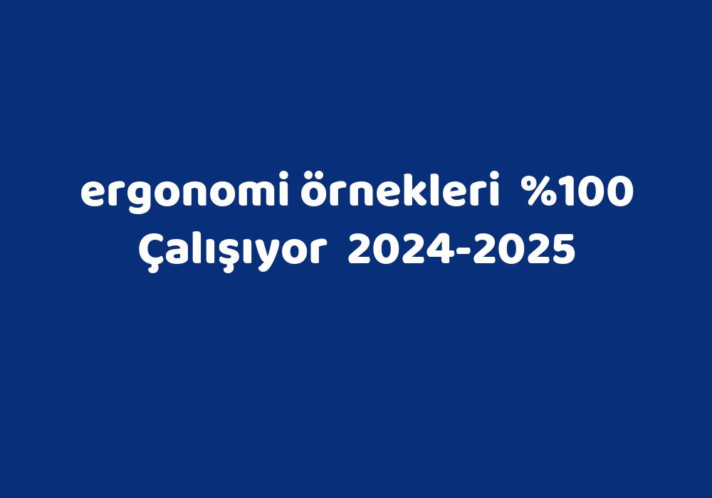 Ergonomi Rnekleri 2024 2025 K Sa Cevaplar   2e04bd18d1eb184a553640641ae394da2a430e6c 