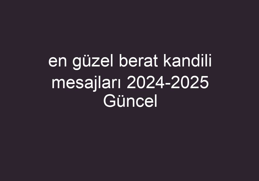 En Güzel Berat Kandili Mesajları 2024-2025 Güncel