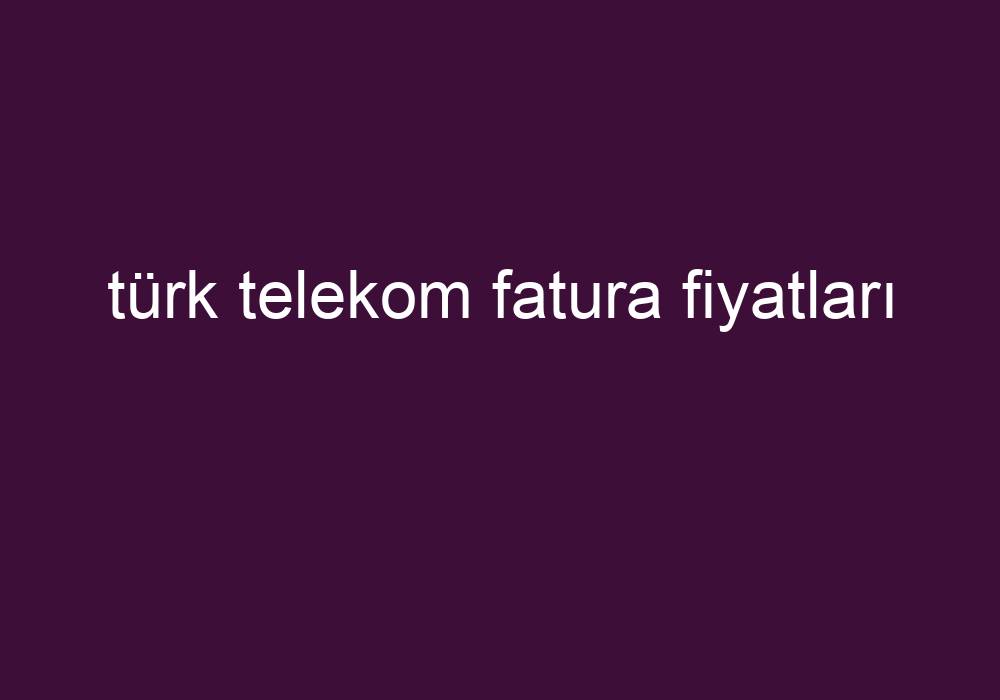 T Rk Telekom Fatura Fiyatlar K Sa Cevaplar