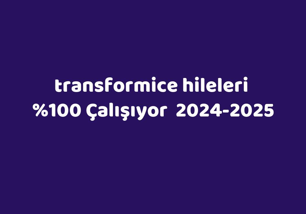 Transformice Hileleri     2024-2025