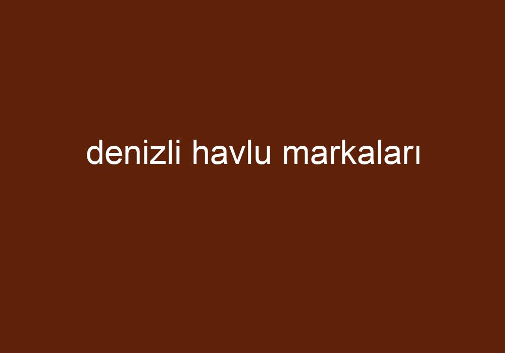 Denizli Havlu Markaları