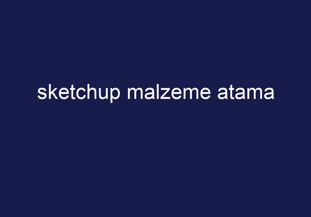 Sketchup Malzeme Atama