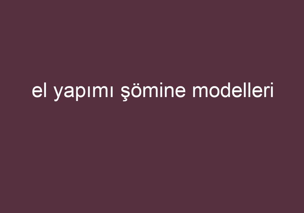 El Yapımı Şömine Modelleri